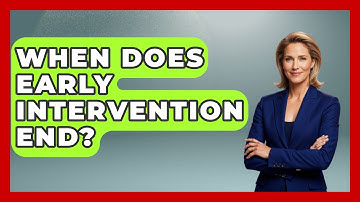 When Does Early Intervention End? - Childhood Education Zone