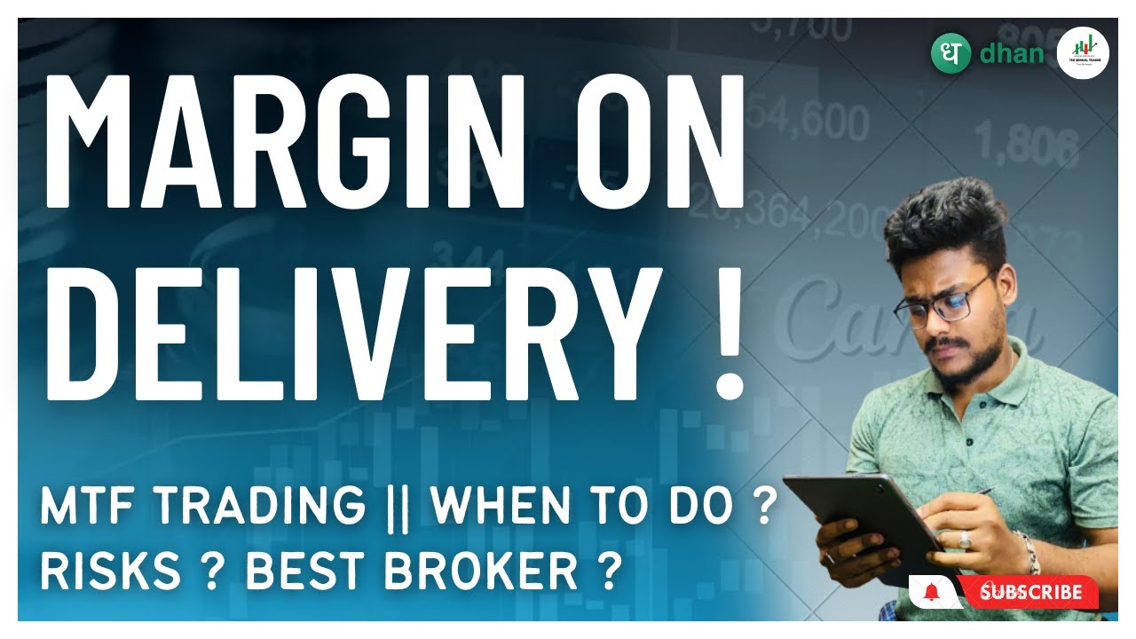 Margin Trading Facility (MTF) Delivery Margin How to use ? Risks
