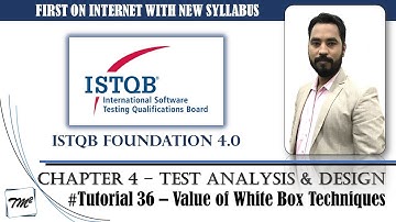 ISTQB FOUNDATION 4.0 | Tutorial 36 | Value of White Box Test Techniques | CTFL Tutorials | TM SQUARE