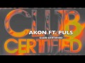 Kylian mash ft akon  puls  club certified radio edit