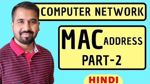 Media Access Control (MAC) Address Part-2 Explained in Hindi