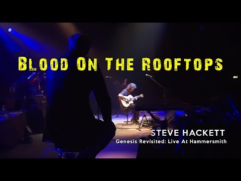 Steve Hackett - Blood On The Rooftops (Live at Hammersmith)