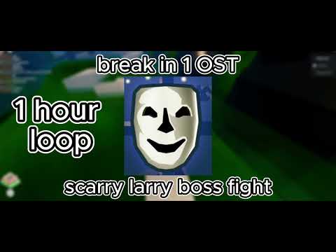 Break In 1 Scary Larry OST 1 Hour Loop 