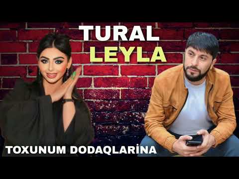 Tural Sedali Ft Leyla Talibzade - Toxunum Dodaqlarina - 2023