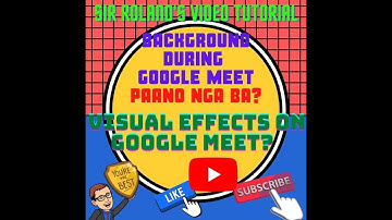 HOW TO HAVE A VISUAL EFFECTS WHILE USING GOOGLE MEET