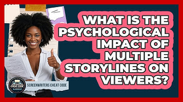 What Is The Psychological Impact Of Multiple Storylines On Viewers? - Screenwriter