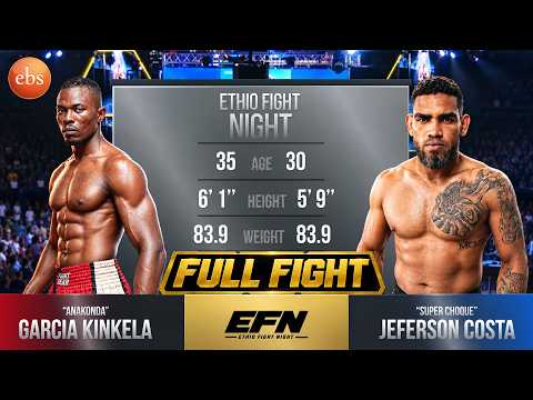 Ethio Fight Night | Garcia Kinkela Vs Jefferson Costa