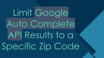 Limit Google Auto Complete API Results to a Specific Zip Code