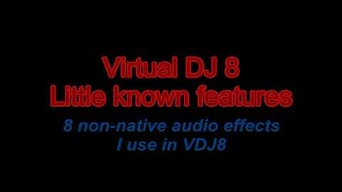 VDJ8 - 8 non-native audio effects I use in VDJ8