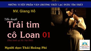 Trái Tim Cô Loan Tập 01 Tác Giả Nv Giang Hồ Người Đọc Thái Hoàng Phi