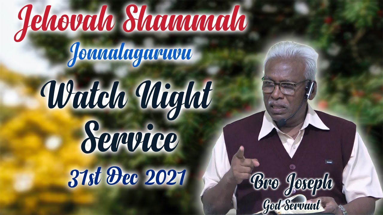 31122021//WATCH NIGHT SERVICE // Bro Joseph // JEHOVAHSHAMMAH