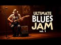 Ultimate Blues Jam Vol  1 — Feel Every Note, No Words Needed
