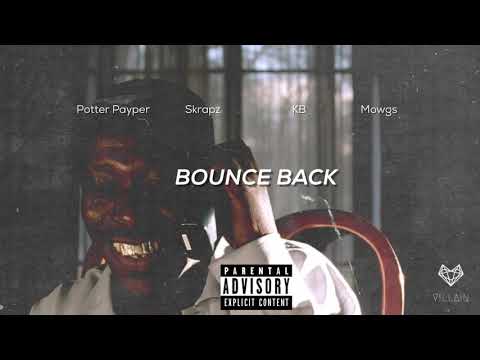 Potter Payper Feat. Skrapz, Kb x Mowgs - Bounce Back