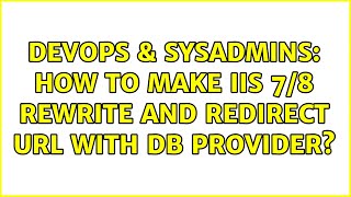 DevOps & SysAdmins: How to make IIS 7/8 rewrite and redirect URL with DB Provider?