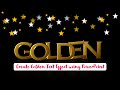 Create Golden Text Effect using PowerPoint