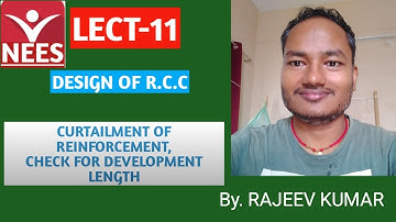 LECT -11,DESIGN OF R.C.C// CURTAILMENT OF REINFORCEMENT//CHECK FOR DEVELOPMENT LENGTH.