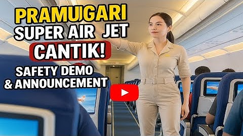Pramugari Super Air Jet Cantik!  Safety Demo & Announcement