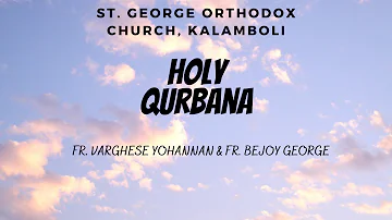 Holy Qurbana - Fr. Varghese Yohannan & Fr. Bejoy George