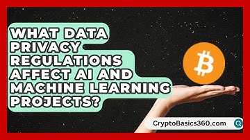 What Data Privacy Regulations Affect AI and Machine Learning Projects?