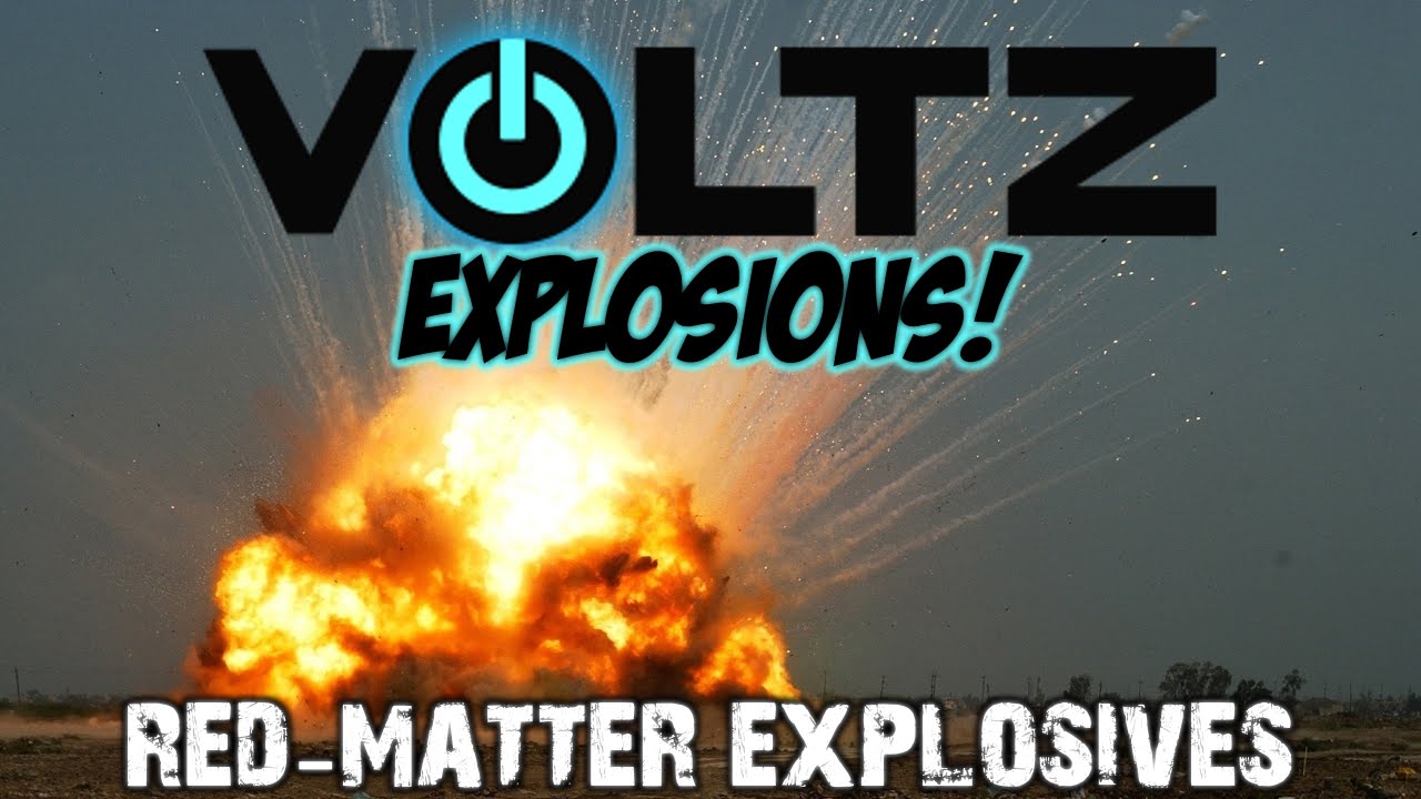 Voltz Explosions Episode 22 Red Matter Explosives YouTube