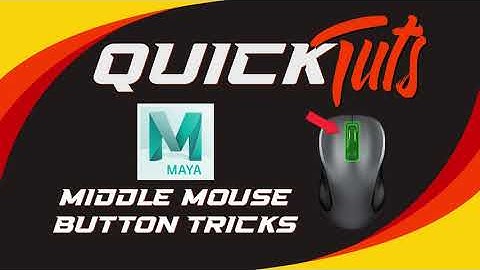 Quick Tuts - Maya Middle Mouse Button