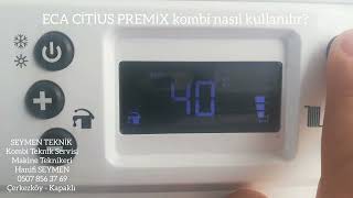 ECA CİTİUS PREMİX kombi nasıl kullanılır ? Resimi