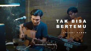 TAK BISA BERTEMU - ADLANI RAMBE | Acoustic Version