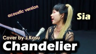 Sia - Chandelier (acoustic cover by J Kasu)