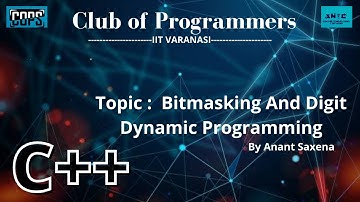 Bitmasking & Digit Dynamic Programming | Competitive Programming | Anant Saxena