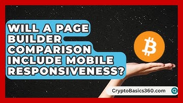 Will A Page Builder Comparison Include Mobile Responsiveness? | WP Solutions Guru News