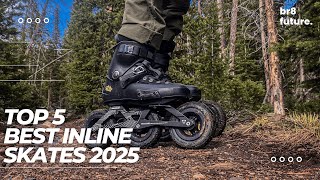 Best Inline Skates 2025 ⛸️✨ Top 5 Rollerblade 2025