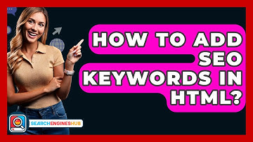 How To Add SEO Keywords In HTML? - SearchEnginesHub.com