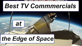 TV Commercials at the Edge of Space