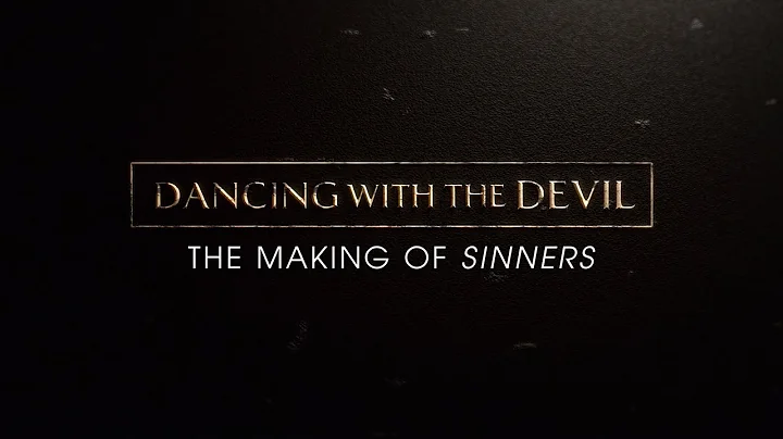 Dancing with the Devil꞉ The Making of “Sinners”