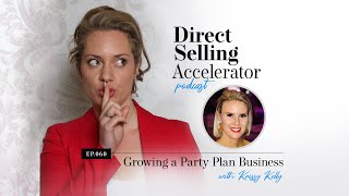 Ep 60: Growing A Party Plan Business With Krissy Kelly