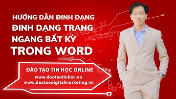 Hướng Dẫn Đinh Dạng Trang Ngang Bất Kỳ Trong Word - Daotaotinhoc.vn