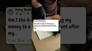 AITA for moving my money to a different account #reddit
