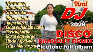 LAGU HITS DISCO DANGDUT REMIK ORGAN TUNGGAL ELECTONE 2026 ! TERMENUNG FULL ALBUM PILIHAN TERPOPULER 