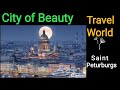 Travel world  city of beauty saint petersburg  russia  ft kaushik deepak