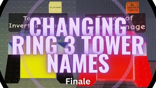 Renaming Ring 3 towers with the Same Acronyms! | JToH