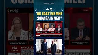 "AK PARTİ VE MHP SOKAĞA İNMELİ" #tivi6 #gündem #tv #viral #türkiye #keșfet #haber #siyaset #shorts
