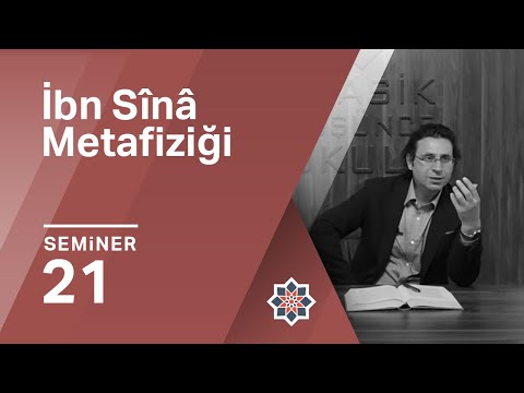 Ömer Türker, İbn Sina Metafiziği, 21.Seminer