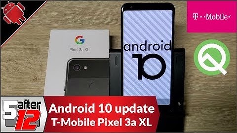 Android 10 update for the T-Mobile Google Pixel 3a XL | OTA udate | Android Q