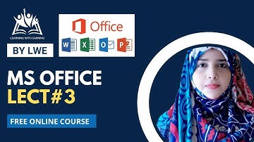 LWE  MS Office Training Session #3 by Huma