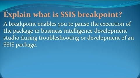 SSIS Interview Questions and Answers for freshers and experienced– Part 3