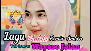 Lagu Joget Ambon 💫 Malele 💫 Wayase Jalan 💫 Remix 💫