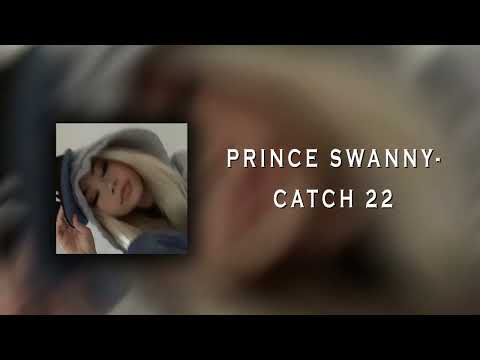 Prince Swanny- Catch 22 [Sped Up+Reverb]