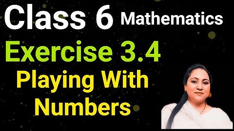 For The Teachers of Class 6, Mathematics, Exercise 3.4, Playing With Numbers, English Medium, PSEB