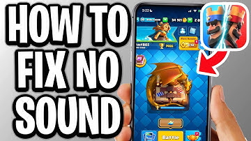 How To Fix No Sound On Clash Royale - Step By Step