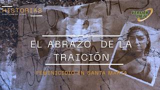 El abrazo de la traición: femincidio en Santa Marta